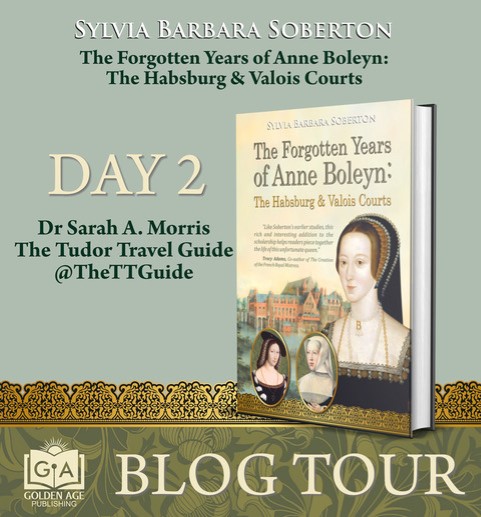 The Forgotten Years of Anne Boleyn: The Habsburg & Valois Courts by Sylvia Barbara Soberton. 